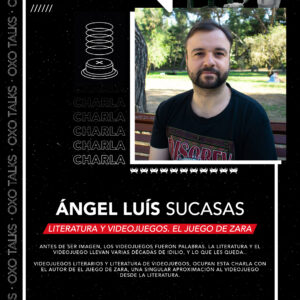 Ticket: OXO TALKS | Literatura y videojuegos. El juego de Zara. 2023/05/04 - 2023/05/04